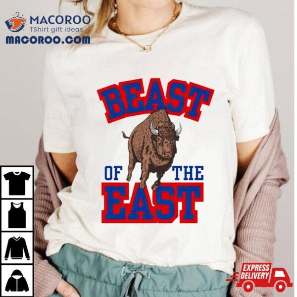 Beast Of The East Buffalo Bills Shirt