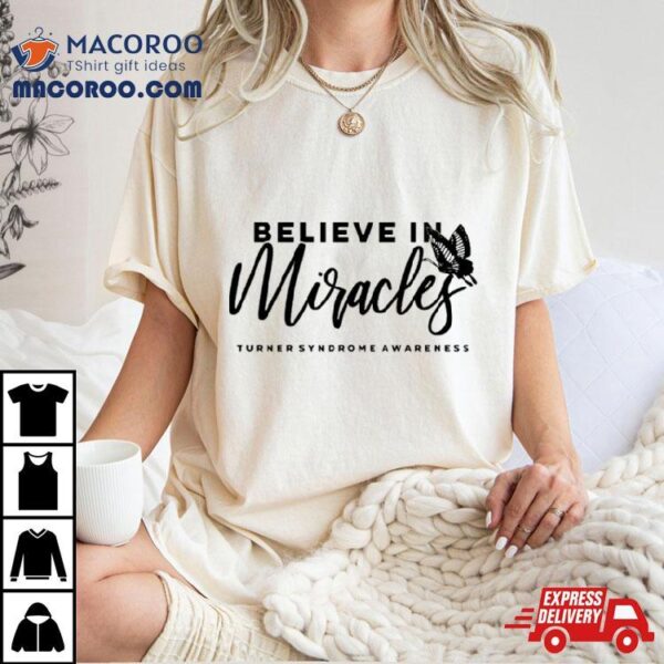 Believe In Miracles Shirt