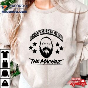 Bert Kreischer The Machine Tshirt