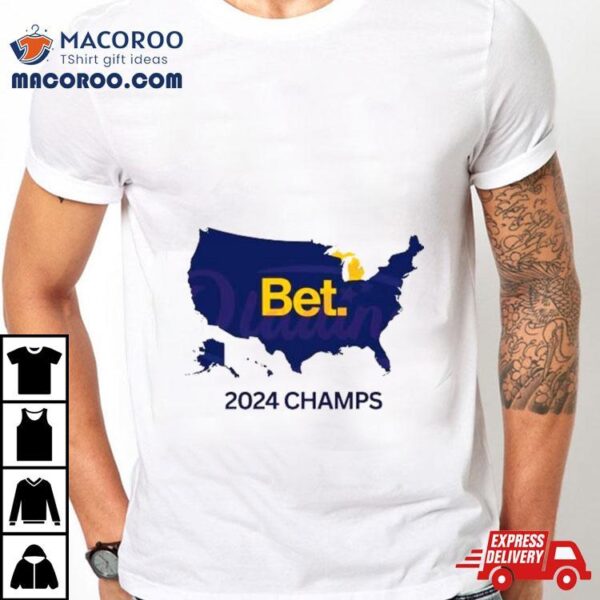 Bet Michigan 2024 Champs Shirt