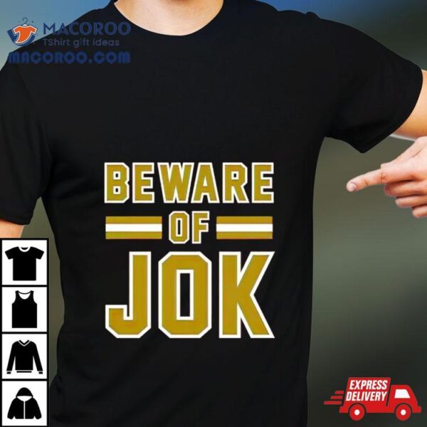 Beware Of Jok Cle Playoffs Shirt