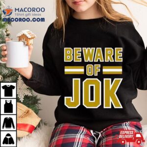 Beware Of Jok Cle Playoffs Tshirt