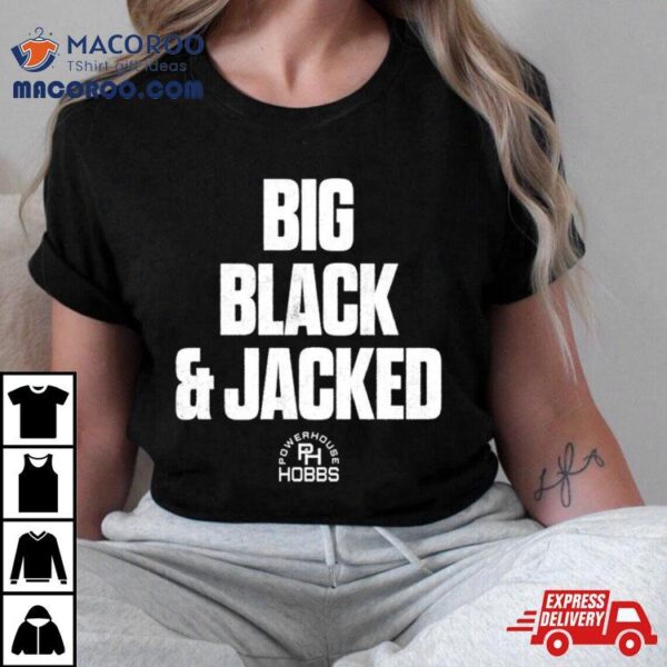 Big Black And Kacked Shirt