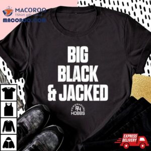 Big Black And Kacked Tshirt