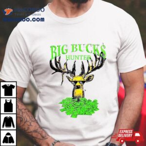 Big Bucks Deer Hunter Tshirt