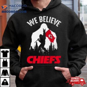 Bigfoot We Believe Kansas City Chiefs Tshirt