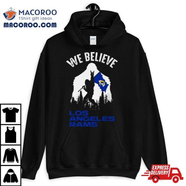 Bigfoot We Believe Los Angeles Rams 2024 Shirt