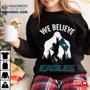 Bigfoot We Believe Philadelphia Eagles Tshirt