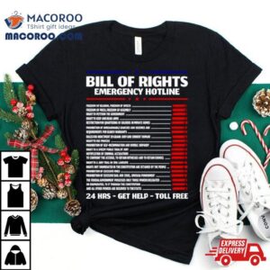 Bill Of Rights Emergency Hotline Amendments Of Constitution Shirt