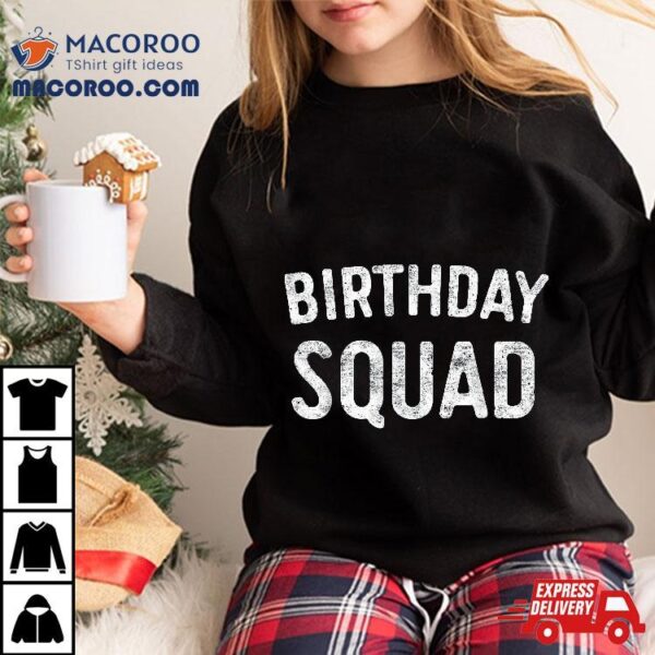 Birthday Squad Shirt Bday