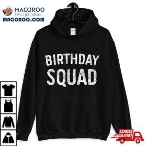 Birthday Squad Bday Tshirt