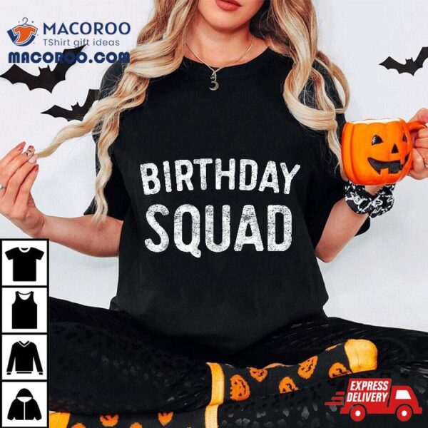 Birthday Squad Shirt Bday