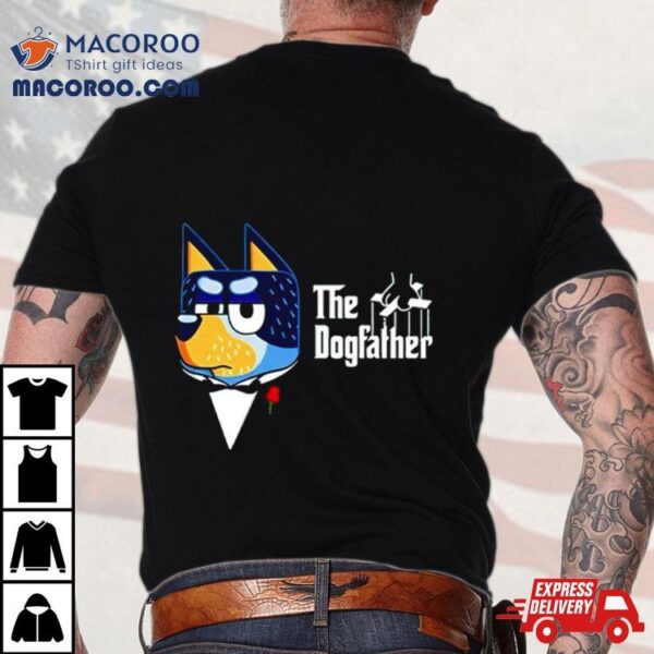 Bluey Bandit Heeler The Dogfather Shirt
