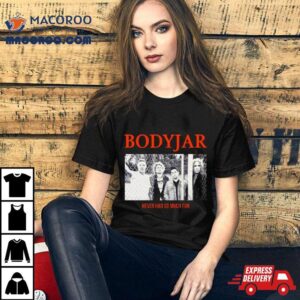 Bodyjar Never So Much Fun Tshirt