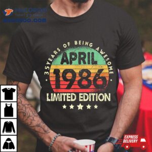 Born In April 1986 Vintage Limited Edition 35th Birthday Shirt