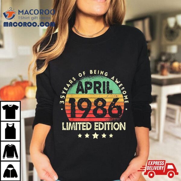 Born In April 1986 Vintage Limited Edition 35th Birthday Shirt