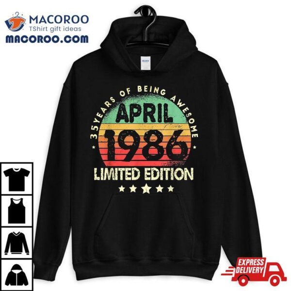 Born In April 1986 Vintage Limited Edition 35th Birthday Shirt