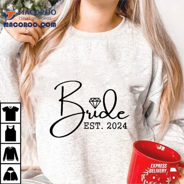 Bride Est. 2024 Fianc&atilde;&copy;e Mrs. Wife Bachelorette Party Wedding Shirt