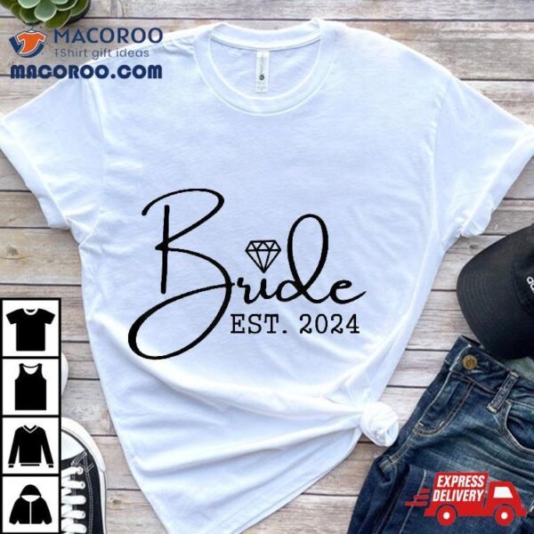 Bride Est. 2024 Fianc&atilde;&copy;e Mrs. Wife Bachelorette Party Wedding Shirt