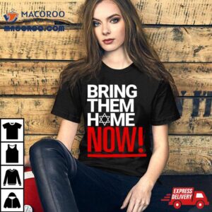 Bring Them Home Now Graphic Tshirt