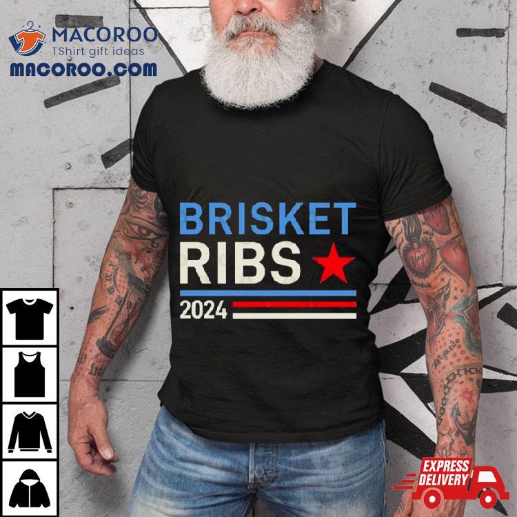 Brisket Ribs 2024 Shirt Brisket Ribs 2024 Shirt