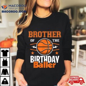 Brother Of The Birthday Basketball Sport Lover Family Shirt