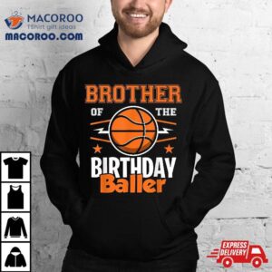 Brother Of The Birthday Basketball Sport Lover Family Shirt