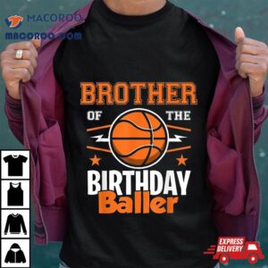 Brother Of The Birthday Basketball Sport Lover Family Tshirt