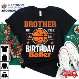 Brother Of The Birthday Basketball Sport Lover Family Tshirt