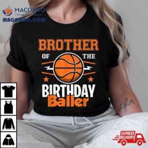 Brother Of The Birthday Basketball Sport Lover Family Tshirt