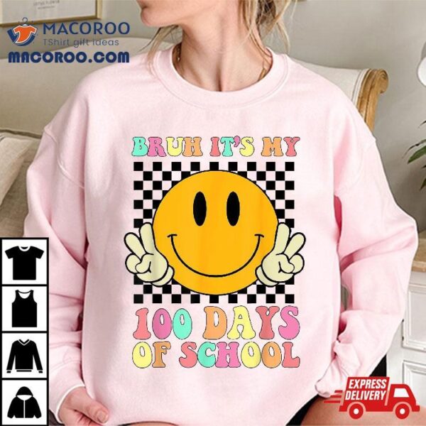 Bruh Its My 100 Days Of School 100th Day Retro Smile Face Shirt