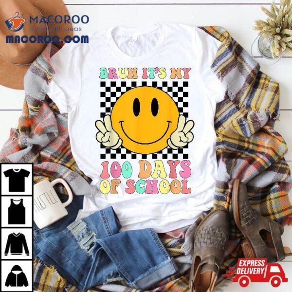 Bruh Its My 100 Days Of School 100th Day Retro Smile Face Shirt