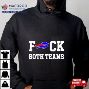 Buffalo Bills Fuck Both Teams Tshirt