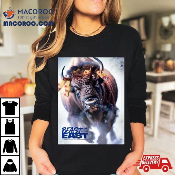 Buffalo Bills Is Beast Of The East With 4x Consecutive Afc East Champions Nfl T Shirt