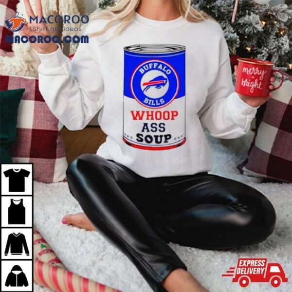 Buffalo Bills Whoop Ass Soup Shirt