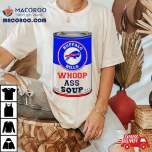 Buffalo Bills Whoop Ass Soup Shirt