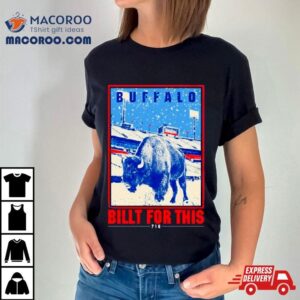 Buffalo Billt For This Tshirt