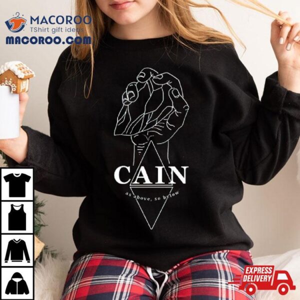 Cain As Above So Below Shirt