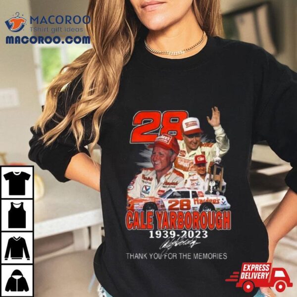 Cale Yarborough 1939 2023 Thank You For The Memories Signature Shirt