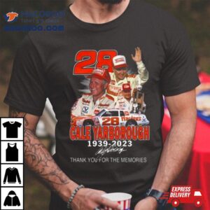 Cale Yarborough Thank You For The Memories Signature Tshirt