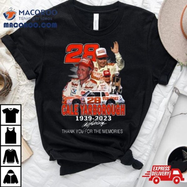 Cale Yarborough 1939 2023 Thank You For The Memories Signature Shirt