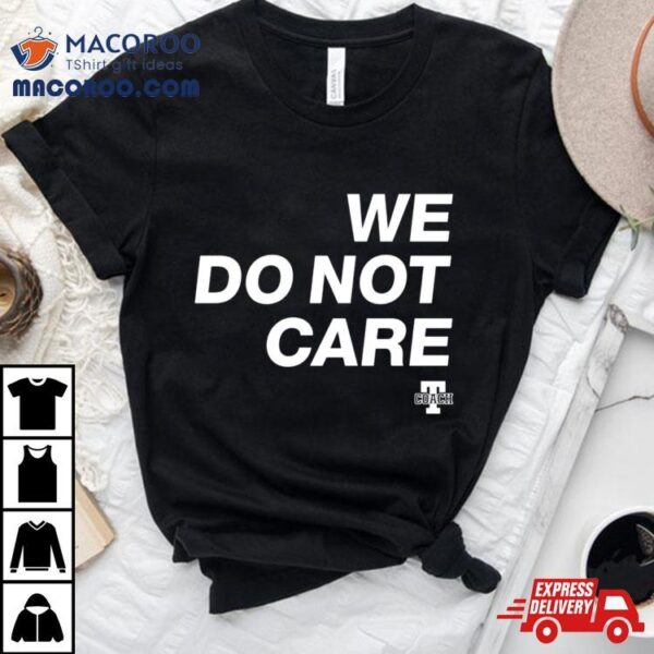 Cam Heyward We Do Not Care Shirt