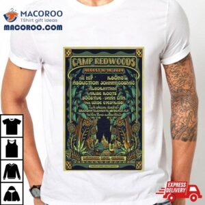 Camp Redwoods 2024 August 16 18 Navarro, Ca Camp Navarro Poster Shirt 2 Camp Redwoods August Navarro Ca Camp Navarro Poster Tshirt
