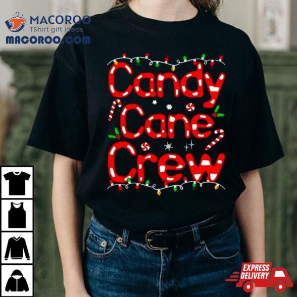 Candy Cane Crew Funny Christmas Shirt