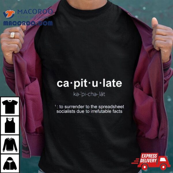 Capitulate To Surrender To The Spreadsheet Shirt