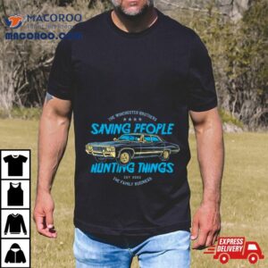 Car The Winchester Brothers Saving People Hunting Things Tshirt