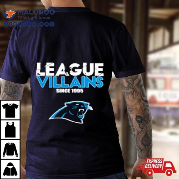 Carolina Panthers Nfl League Villains Since 1995 T Shirt