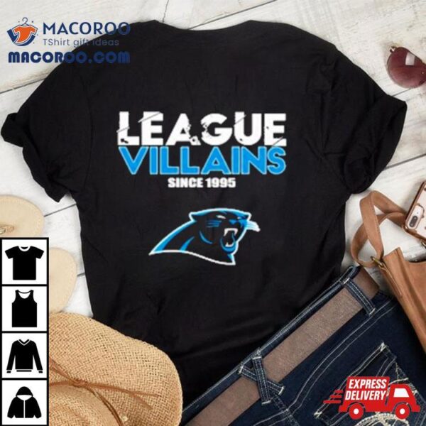 Carolina Panthers Nfl League Villains Since 1995 T Shirt