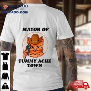 Cat Cowboy Mayor Of Tummy Ache Town Shirt