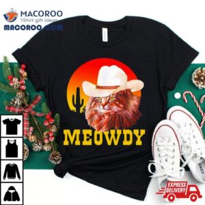 Cat Meowdy Cat Wear Cowboy Hat Tshirt